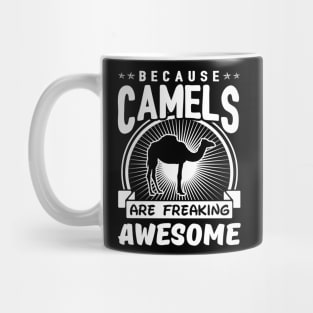 Camels Are Freaking Awesome Mug